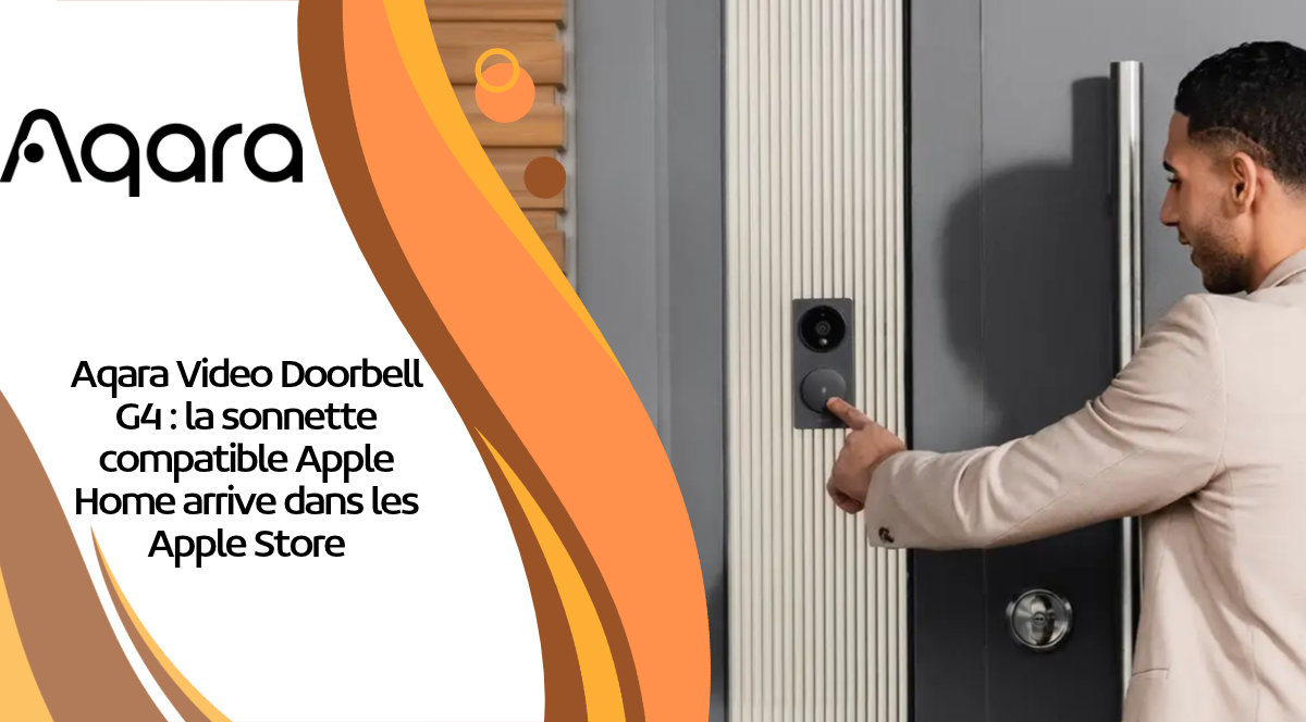 Aqara Video Doorbell G4 : la sonnette compatible Apple Home arrive dans les Apple Store