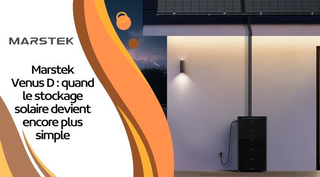 Marstek Venus D : quand le stockage solaire devient encore plus simple