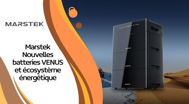Marstek présente ses nouvelles batteries solaires Venus et son écosystème énergétique