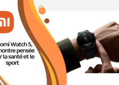 Xiaomi Watch 5, la nouvelle montre pensée pour la santé et le sport
