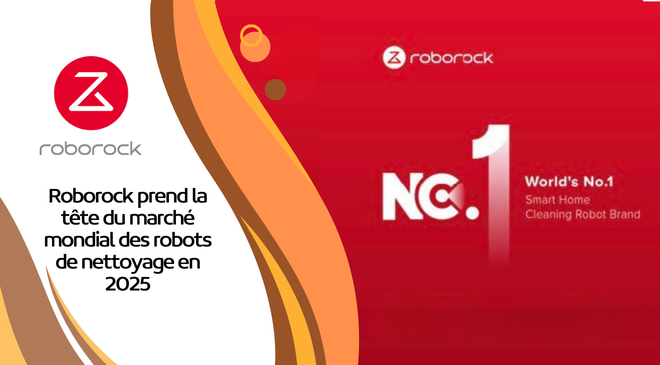 Roborock prend la tête du marché mondial des robots de nettoyage en 2025