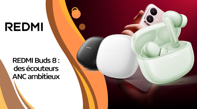 REDMI Buds 8 : des écouteurs ANC ambitieux