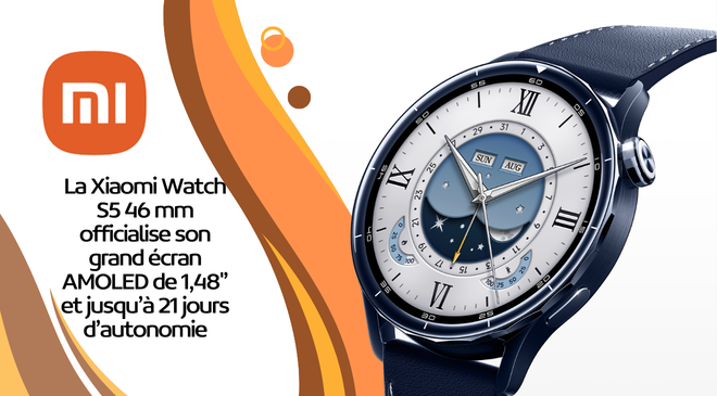 La Xiaomi Watch S5 46 mm officialise son grand écran AMOLED de 1,48 pouce et jusqu’à 21 jours d’autonomie