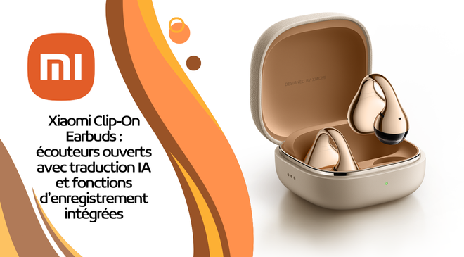 Xiaomi Clip-On Earbuds : Xiaomi mise sur les écouteurs ouverts avec traduction IA et fonctions d’enregistrement intégrées