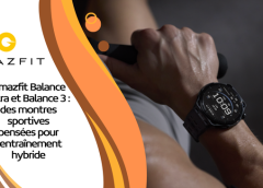 Amazfit Balance Ultra et Balance 3 : des montres sportives pensées pour l’entraînement hybride