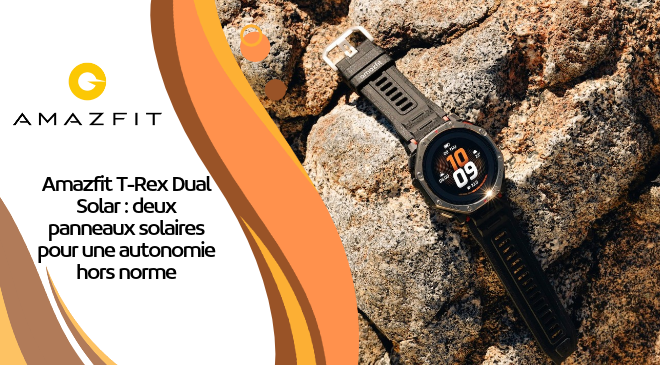 Amazfit T-Rex Dual Solar : deux panneaux solaires pour une autonomie hors norme