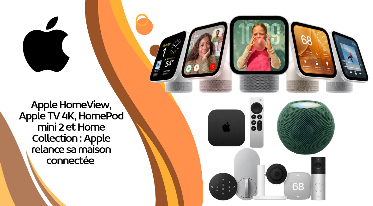 Apple HomeView, Apple TV 4K, HomePod mini 2 et Home Collection : Apple relance sa maison connectée