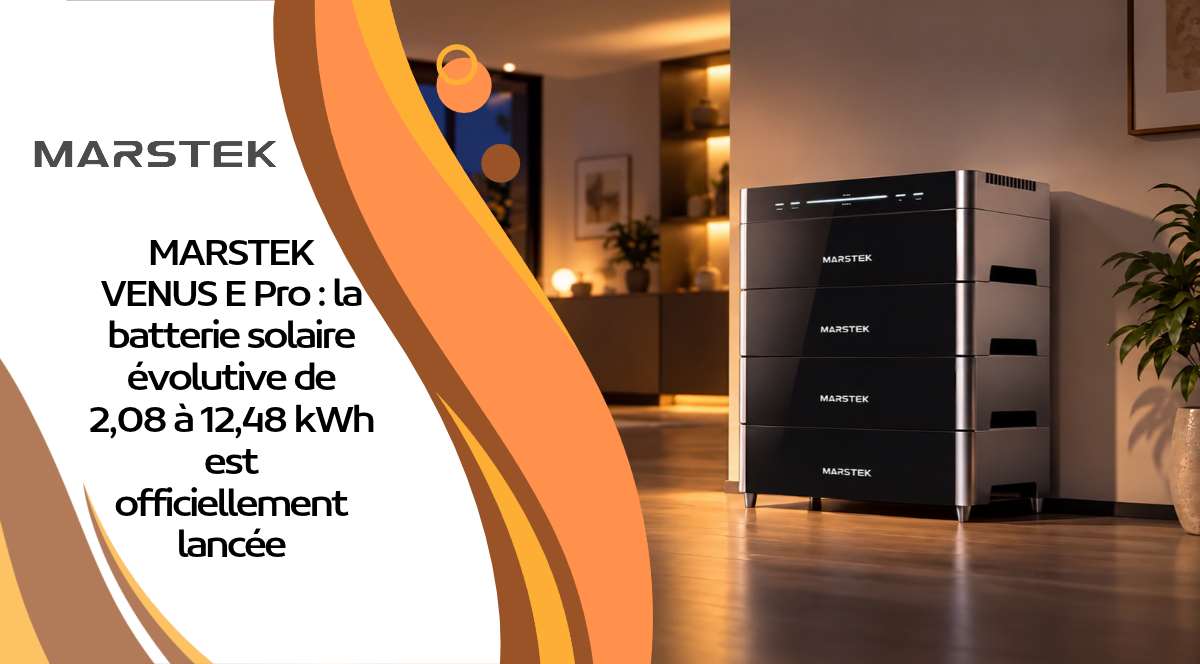 MARSTEK VENUS E Pro : la batterie solaire évolutive de 2,08 à 12,48 kWh est officiellement lancée