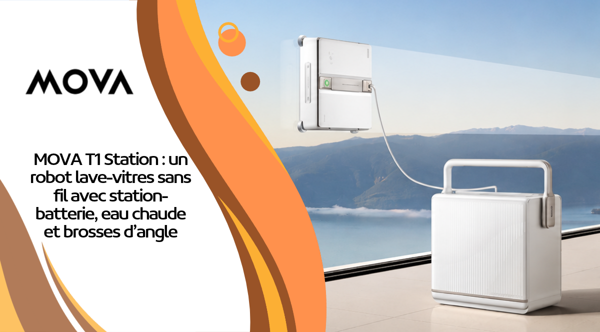 MOVA T1 Station : un robot lave-vitres sans fil avec station-batterie, eau chaude et brosses d’angle