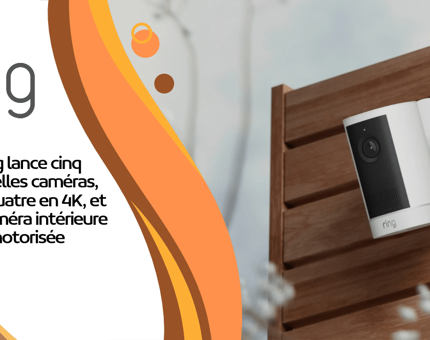 Ring lance cinq nouvelles caméras, dont quatre en 4K, et une caméra intérieure motorisée