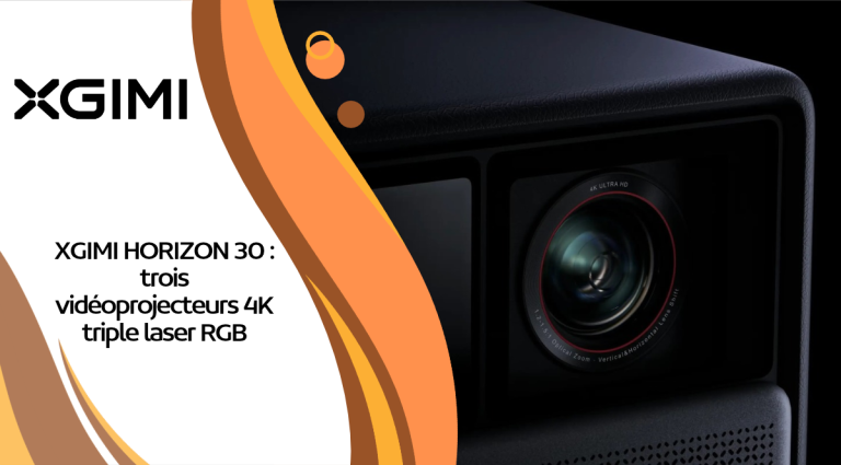 XGIMI HORIZON 30 : trois vidéoprojecteurs 4K triple laser RGB en précommande dès 1 999 €